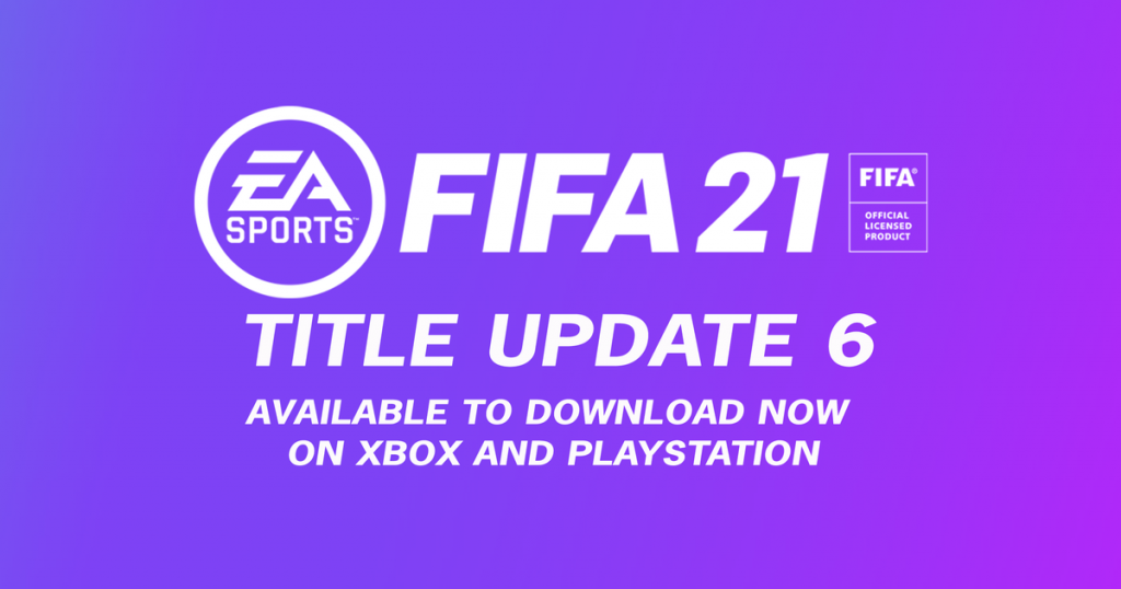FIFA 21 Title Update 6 is now available for download on Xbox and PlayStation