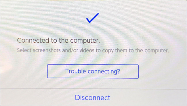 You will see once connected "Connected to the computer" Message on your switch.