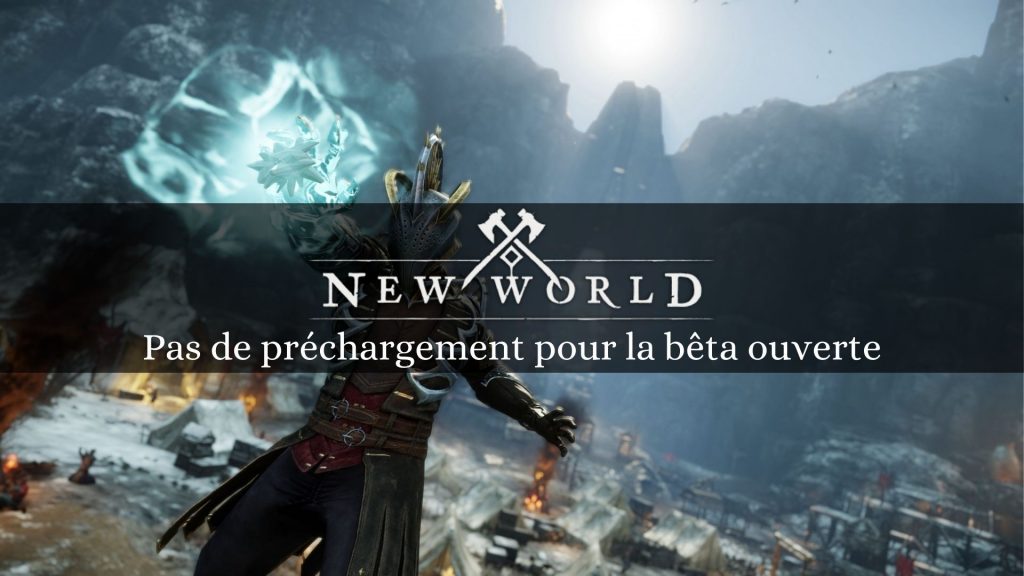 No pre-download for the New World Open beta at 4pm.