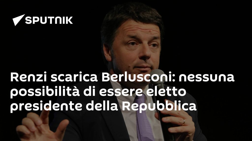 Renzi discharges Berlusconi: No chance of being elected President of the Republic