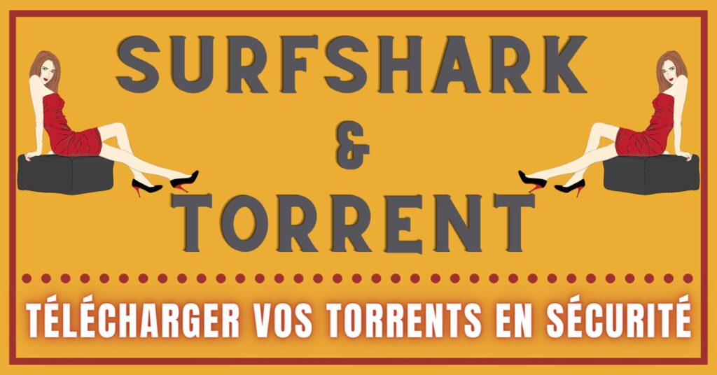 SurfShark - Peut-on télécharger des Torrents SANS RISQUE ? 14