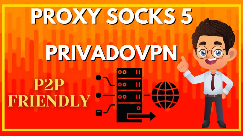 Proxy Socks 5 de PrivadoVPN - Outil indispensable pour télécharger 13