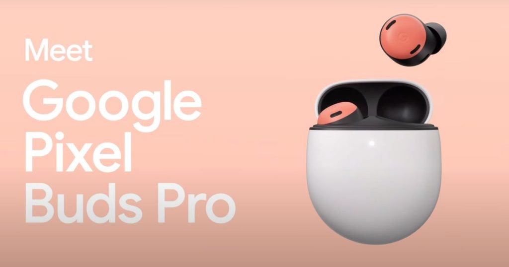 Google I / O 2022: Pixel Buds Pro finally released