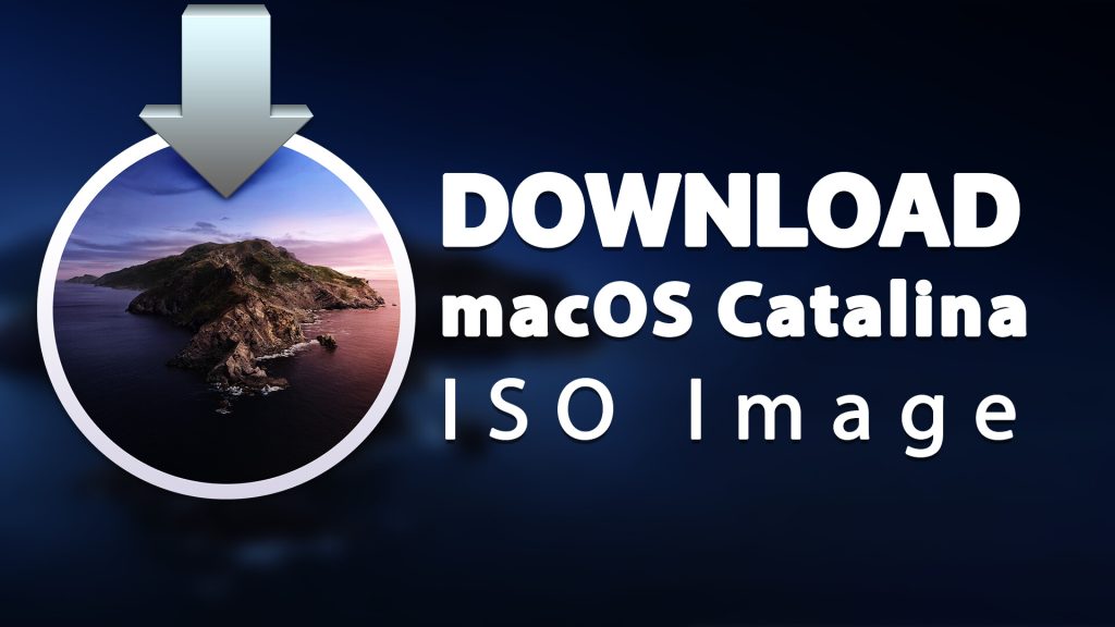 Download MacOS Catalina ISO Image - Latest